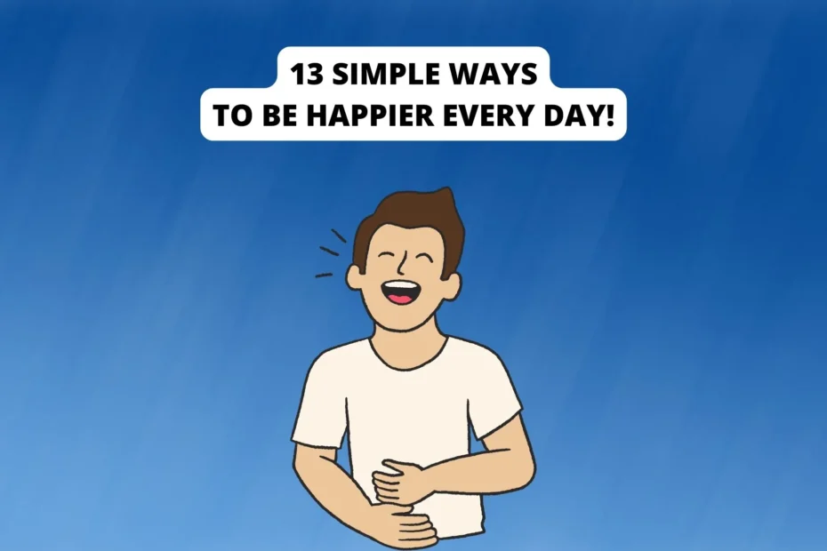 Ways to make yourself happier