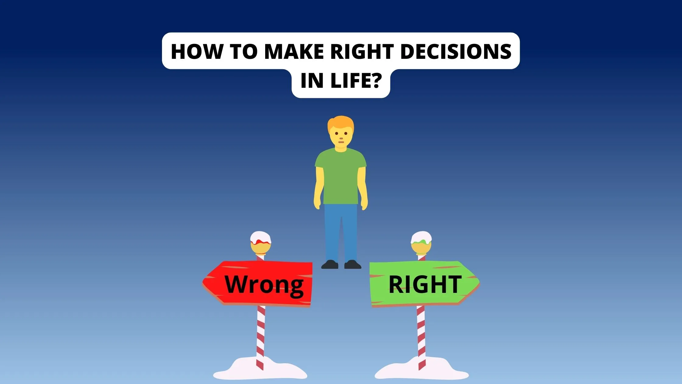 How To Make Right Decisions In Life? Self Improvefy